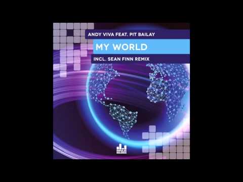 My World - Andy Viva Feat. Pit Bailay (Sean Finn Remix)