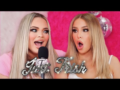 Tana Mongeau Addresses ALL Her Current Scandals & Messiest Moments | Just Trish Ep. 10