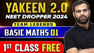 YAKEEN 2.O Physics - 1st Class FREE 🔥 || BASIC MATHEMATICS 01 || NEET 2024 Dropper