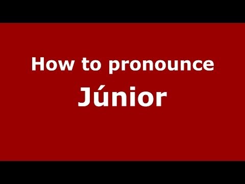 How to pronounce Júnior (Brazilian Portuguese/São Paulo, Brazil)  - PronounceNames.com