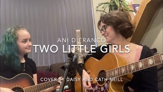 Two Little Girls - Ani DiFranco cover by Daisy and Cath Neill