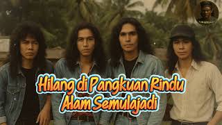 Download lagu Hilang Di Pangkuan Rindu | Alam Semulajadi | Rock Kapak | Slow Rock I Lirik mp3