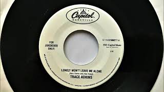 Lonely Won&#39;t Leave Me Alone , Trace Adkins , 1998