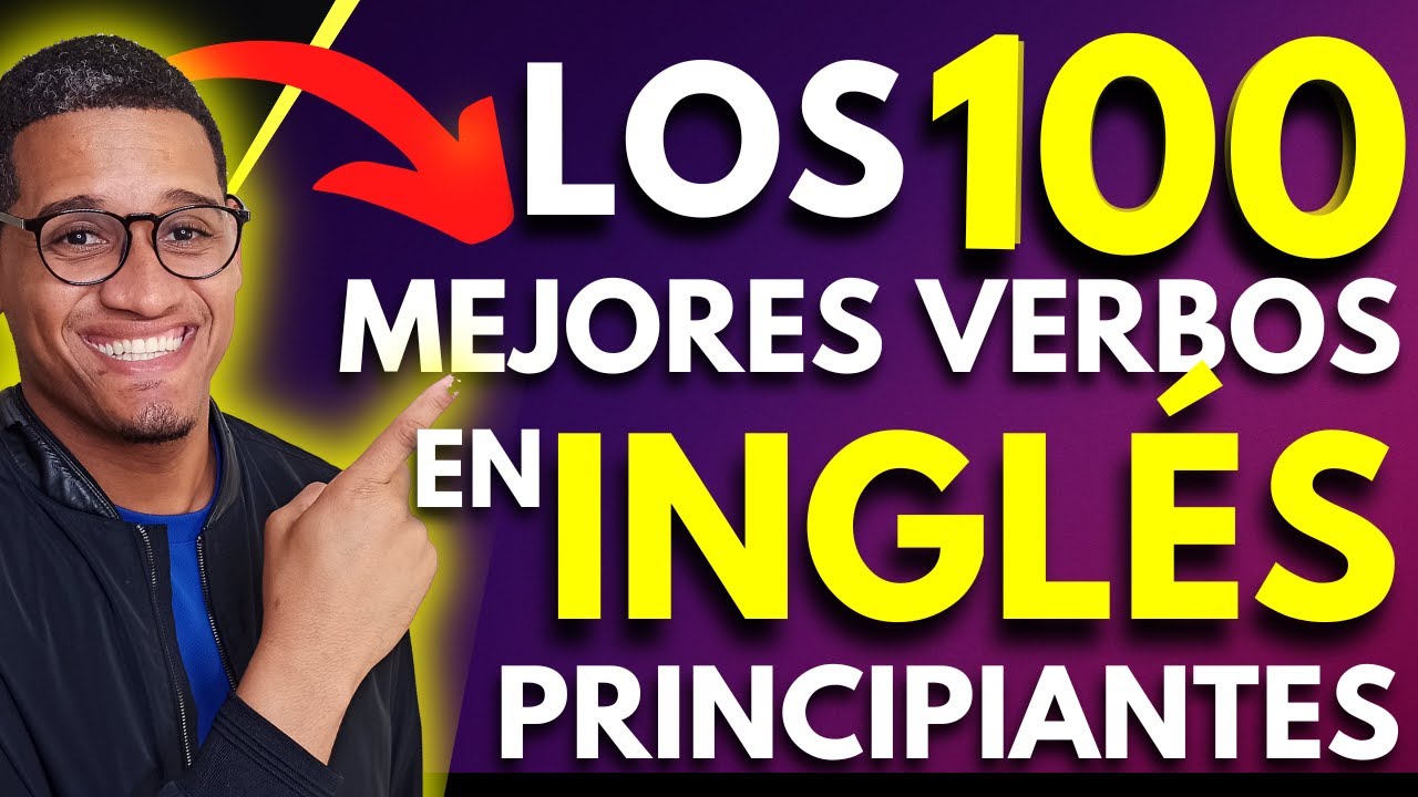 100 Verbos MAS UTILIZADOS en Inglés para principiantes