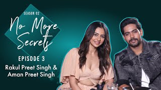 Rakul Preet Singh & Aman reveal why she's single & boys are scared to date her | No More Secrets video