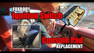 Foxbody Ignition Switch and Console Pad Replacement - Episode 10