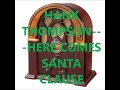 HANK THOMPSON & THE BRAZOS VALLEY BOYS   HERE COMES SANTA CLAUSE