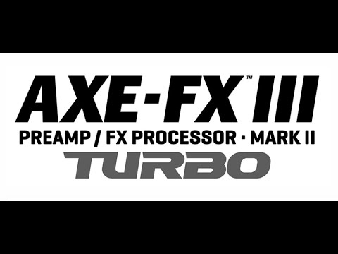 AXE-FX III - Firmware 17.00 Final Released Today PLUS *NEW* Turbo Model!