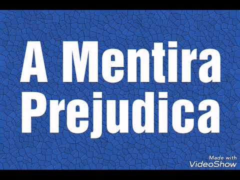 A Mentira Prejudica video