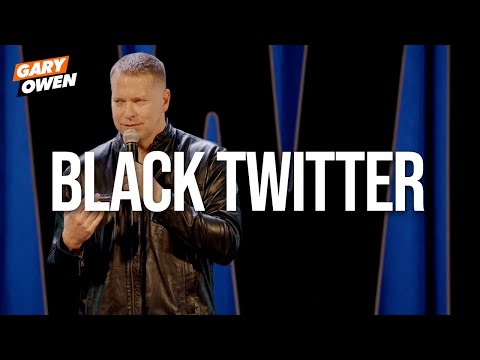 Black Twitter | Gary Owen