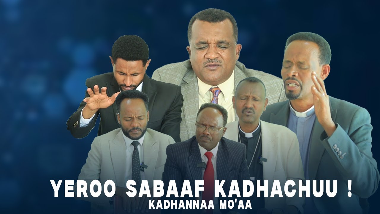 Yeroo Sabaaf Kadhachuu ! - Kadhannaa Mo'aa