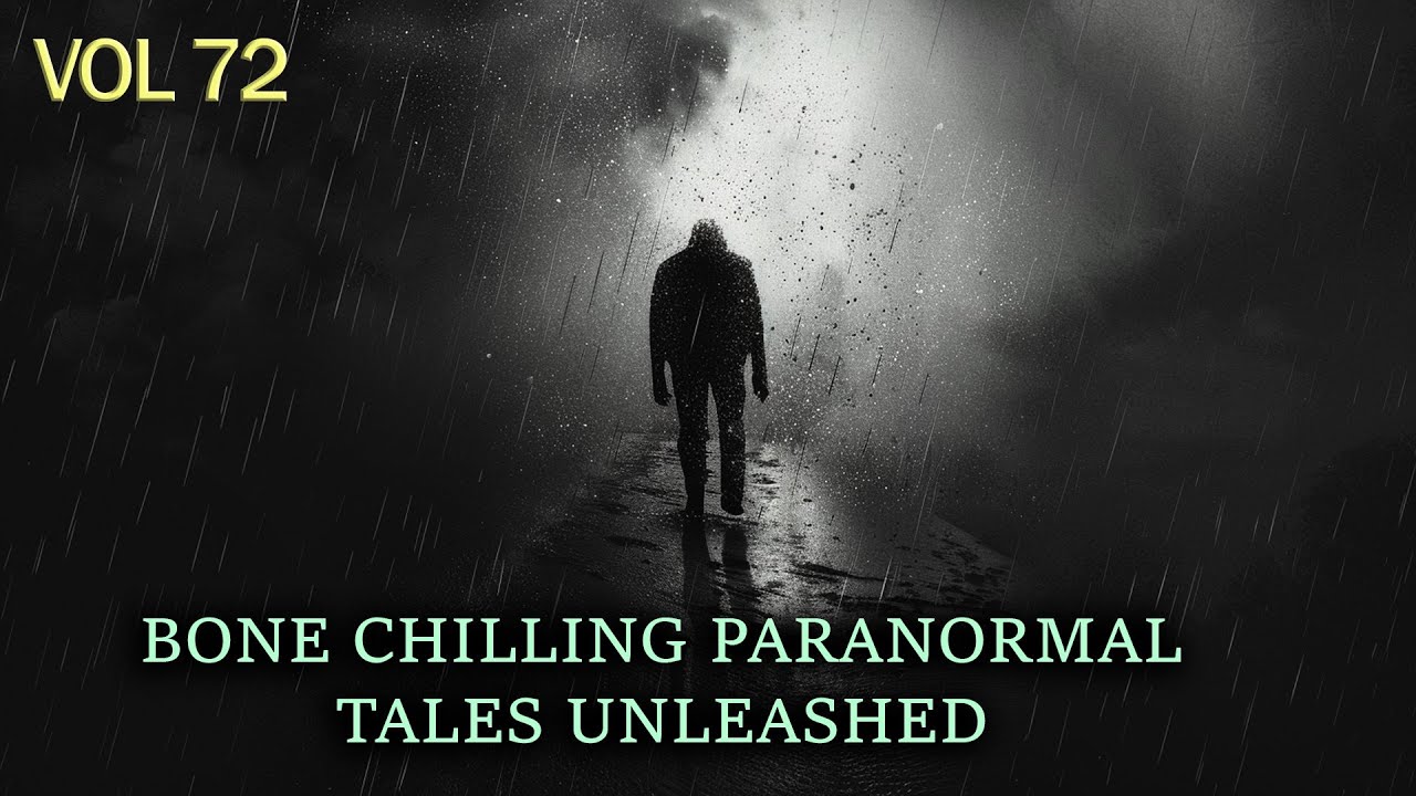 67 Bone Chilling Paranormal Tales Unleashed | Vol 72