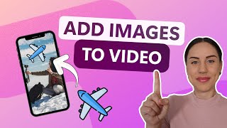 How to add images to a video