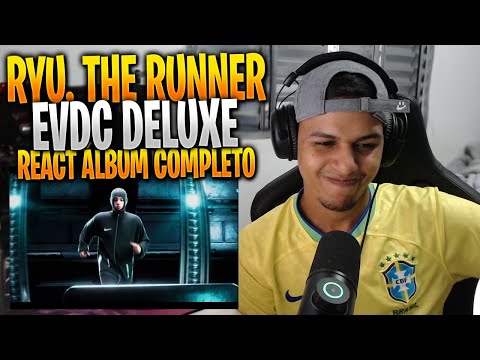 [ REACT ] Ryu, The Runner -  Álbum ''EVDC DELUXE'' (COMPLETO)