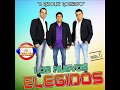 LOS NUEVOS ELEGIDOS - VOL.1 CD COMPLETO , POLKAS Y KACHAKA 2018