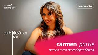 Narciso e Eco na Co-dependência, com Carmen Parise, psicóloga #aovivo