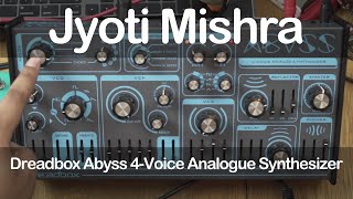 Video thumbnail for Dreadbox Abyss 4-Voice Analogue Synthesizer by Jyoti Mishra