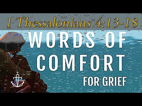WORDS OF COMFORT FOR GRIEF --- 1 Thessalonians 4:13-18 | FATHOM CHURCH (Pastor Nathan Deisem)