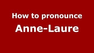 How to pronounce Anne-Laure
