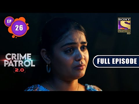 The New Wife | Crime Patrol 2.0 - Ep 26 | Full Episode | 11 April 2022