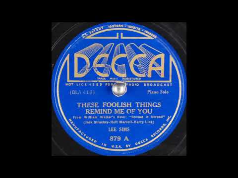 Lee Sims - These Foolish Things Remind Me of You (1936)