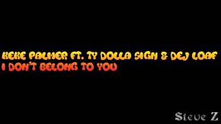 Keke Palmer ft. Ty Dolla Sign &amp; Dej Loaf - I Don't Belong To You