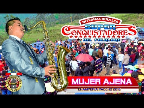 Super Conquistadores del Folklore 2018 - Mujer Ajena - Alberca Producciones ᴴᴰ✓
