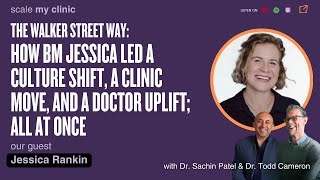 The Walker Street Way: Culture Shift, Clinic Move & Doctor Uplift