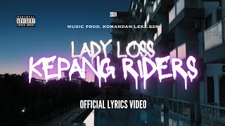 Download lagu LADY LOSS - KEPANG RIDERS (LYRICS VIDEO) mp3