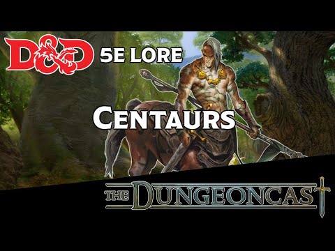 Races of the Realms: Centaurs - The Dungeoncast Ep.128