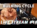 BULK CYCLE LIVE STREAM 10 | L-CARNITINE DOSING | FAV PINNING SPOTS | WHAT DOES MY ARM DAY LOOK LIKE?