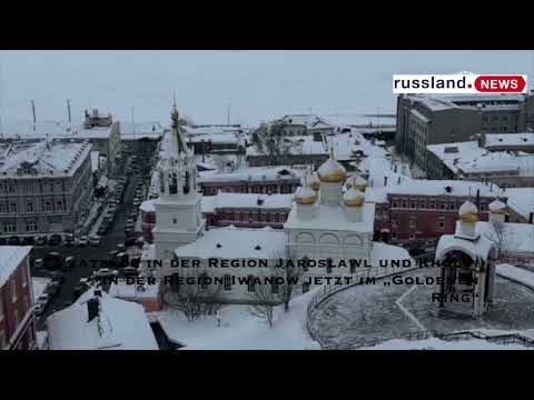 Vyatskoe in der Region Jaroslawl und Kholui in der Region Iwanow jetzt im „Goldenen Ring“