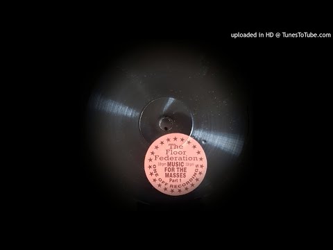 THE FLOOR FEDERATION - MUSIC FOR THE MASSES (ORIGINAL)