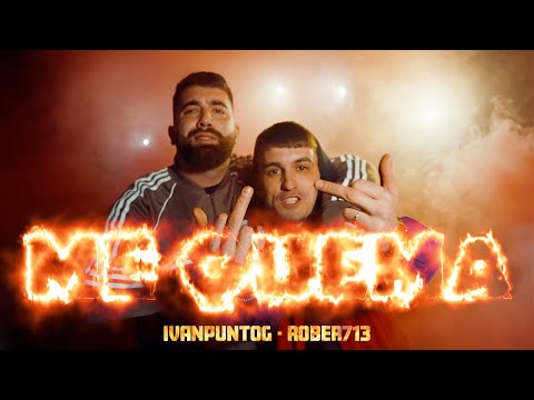 IVANPUNTOG FT. ROBER713 - ME QUEMA