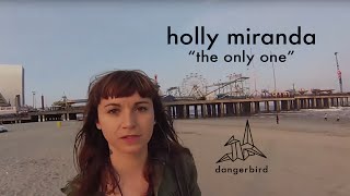 Holly Miranda - &quot;The Only One&quot; (Music Video)