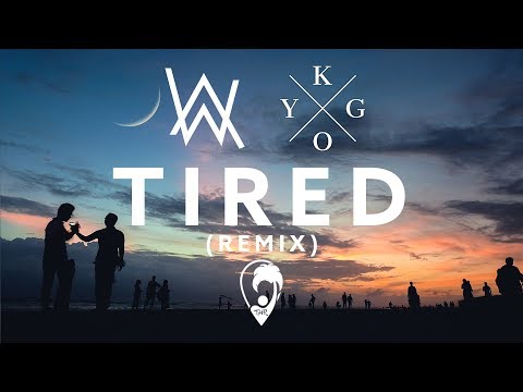 Tired (Kygo Remix)