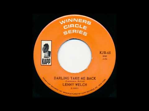 "DARLING TAKE ME BACK" LENNY WELCH DES