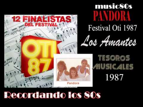Pandora - Festival Oti 1987 - Tema (Los Amantes)