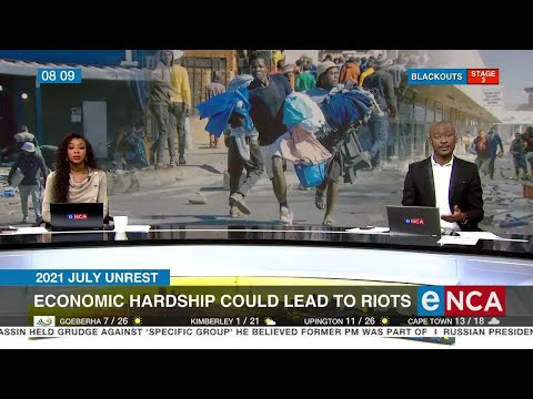 2021 July Unrest Economic hardships may lead to riots