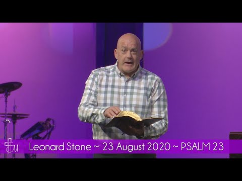 Leonard Stone with "Psalm 23" ~ 23 August 2020