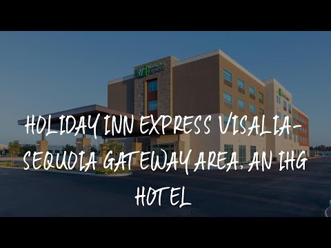 Holiday Inn Express Visalia-Sequoia Gateway Area, an IHG Hotel Review - Visalia , United States of A