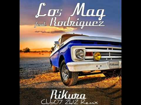 Los Mag ft. Rodriguez - Rikura (Club07 2k12 remix)