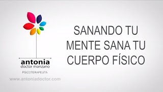 Sanando tu mente, sana tu cuerpo físico
