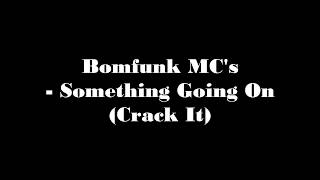 Bomfunk MC&#39;s - Something Going On (Crack It)