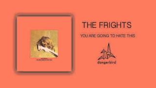 The Frights - You Are Going to Hate This (Official Audio)