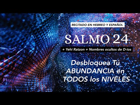 SALMO 24 + YEHI RATZON + nombres ocultos de D-ios (Recitado en hebreo y español)