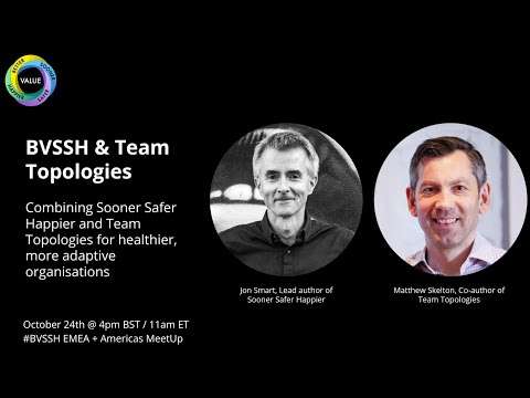 BVSSH and Team Topologies - with Matthew Skelton and Jon Smart