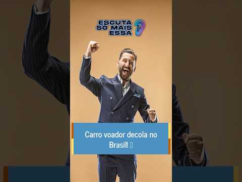 Carro voador decola no Brasil! 🚀