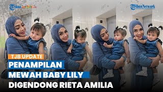 Pakai Sepatu Mahal Harga Jutaan, Intip Penampilan Mewah Baby Lily saat Digendong Rieta Amilia