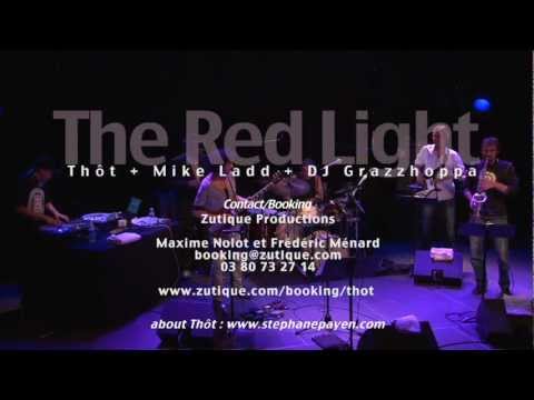 The Red Light : Thôt + Mike Ladd + DJ Grazzhoppa - EPK 2012